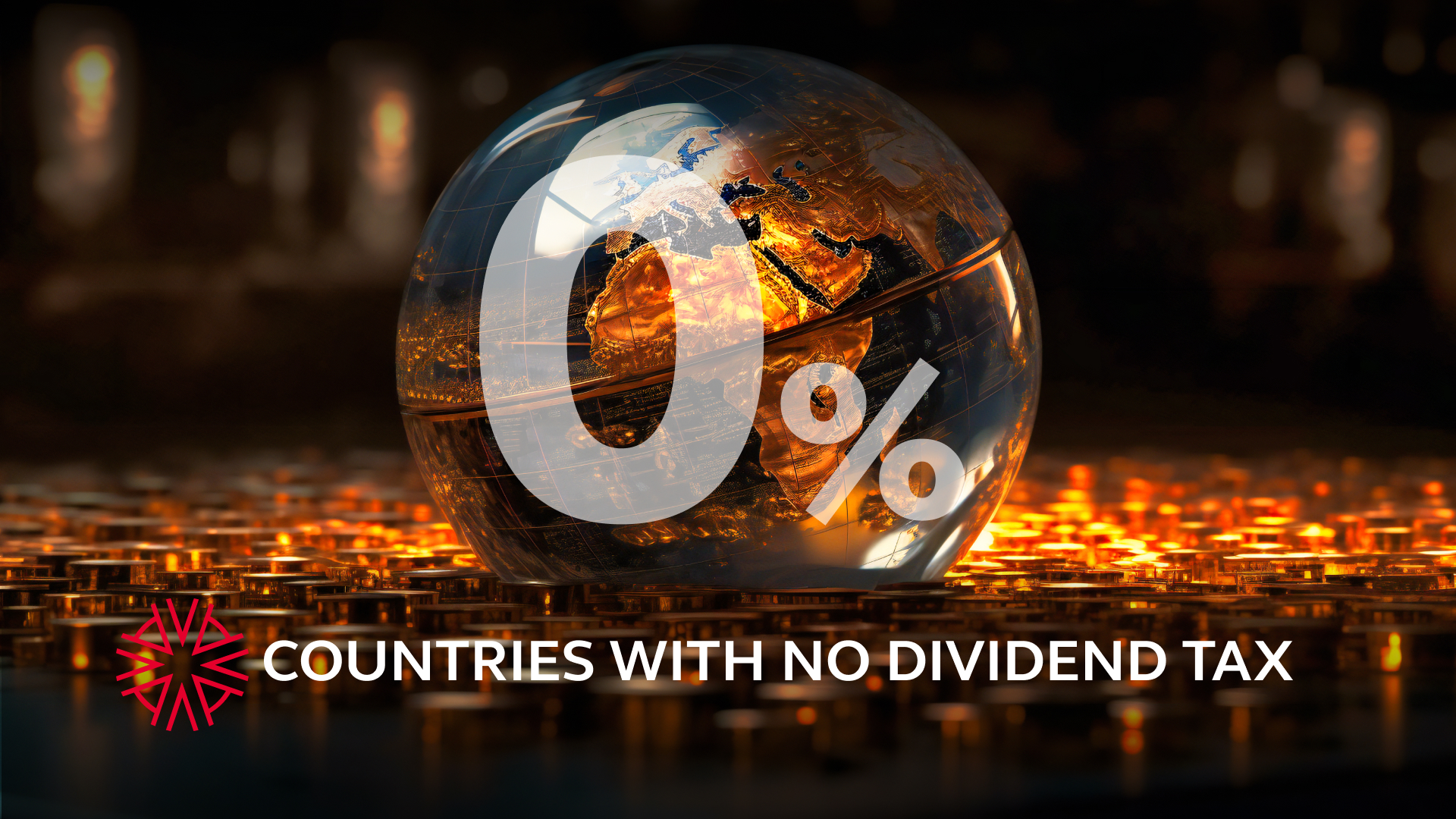A glass globe with gold accents and the words 0% tax on dividends